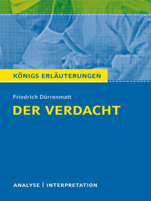 cover image of Der Verdacht von Friedrich Dürrenmatt. Königs Erläuterungen.